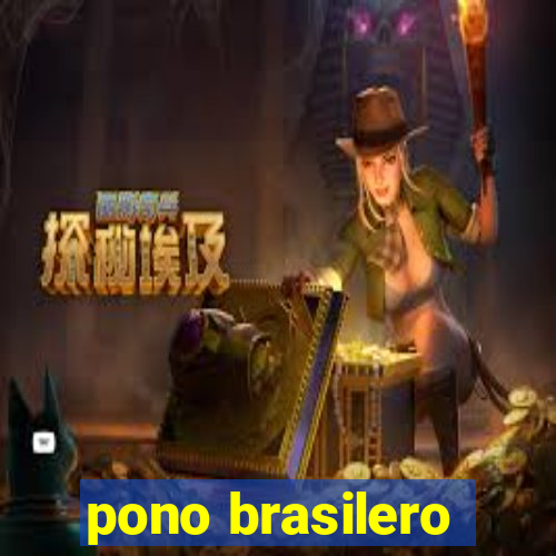 pono brasilero